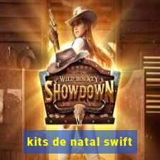 kits de natal swift